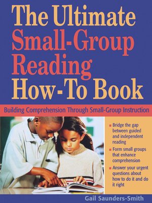 The Ultimate Small-Group Reading How-To Book: Building Comprehension Through Small-Group Instruction - ebook